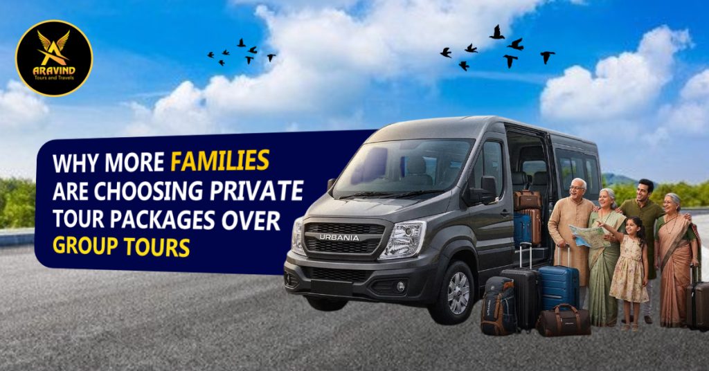 Why More Families Are Choosing Private Tour Packages Over Group Tours