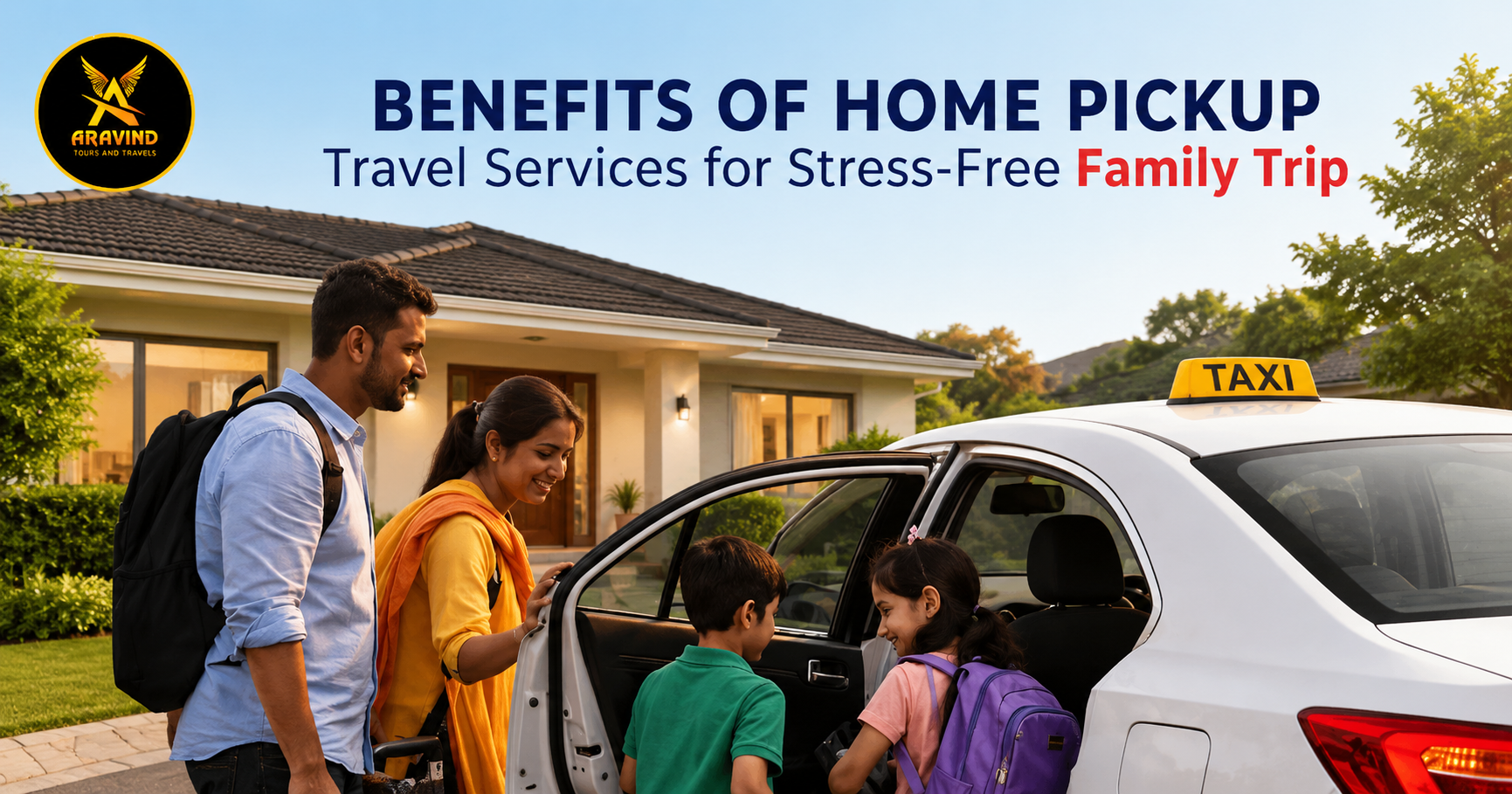 Benefits of Home Pickup Travel Services for Stress-Free Family Trip